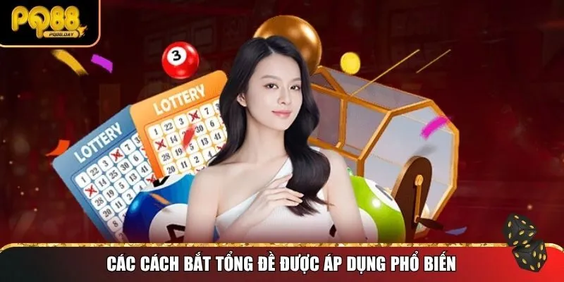 Những phương pháp được người chơi nhiều kinh nghiệm sử dụng để bắt tổng đề