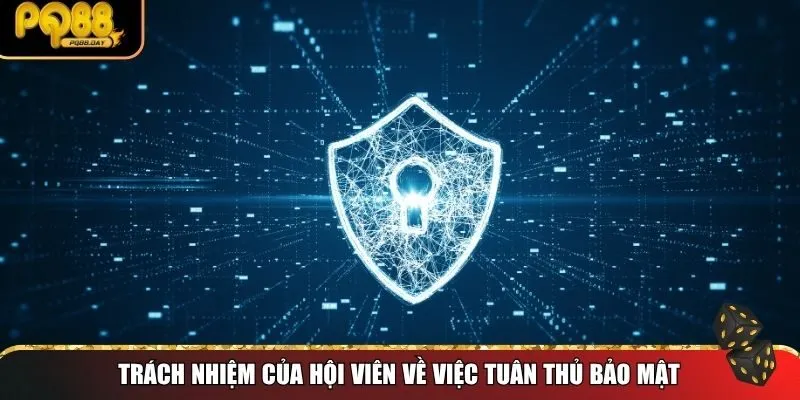 Trách nhiệm của hội viên về việc tuân thủ mật