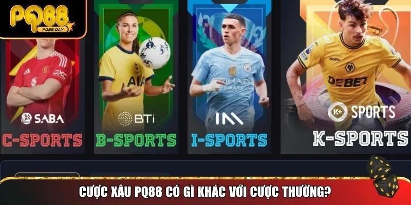 Cược xâu PQ88 có gì khác với cược thường?