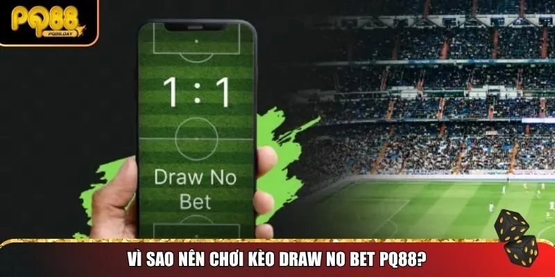 Draw No Bet PQ88 còn ghi điểm nhờ hệ thống cá cược hiện đại