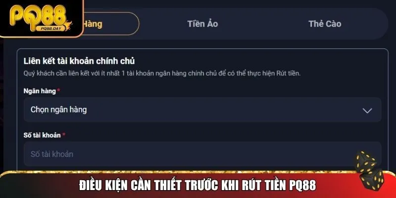 Điều kiện cần thiết trước khi rút tiền PQ88.