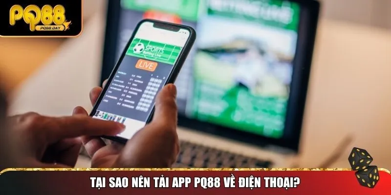 Tải app PQ88 về điện thoại trải nghiệm ngay