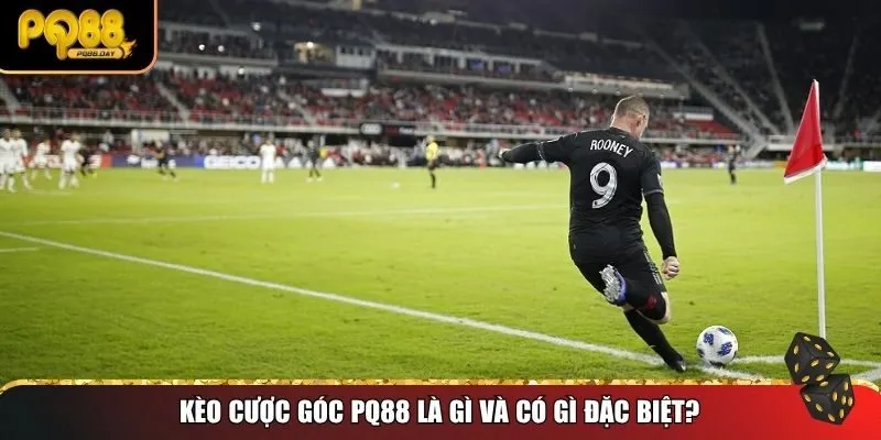 Cùng tìm hiểu bản chất của kèo cược góc PQ88 và sự hấp dẫn của nó