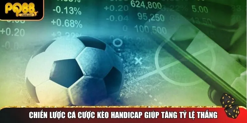 Những chiến lược chơi kèo Handicap được nhiều người chuyên nghiệp áp dụng
