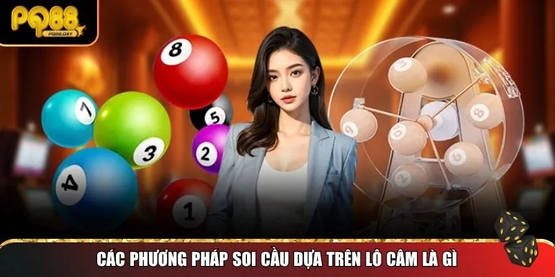 Các phương pháp soi cầu dựa trên lô câm là gì