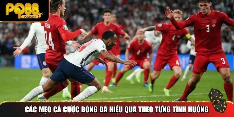 Các mẹo cá cược bóng đá hiệu quả theo từng tình huống
